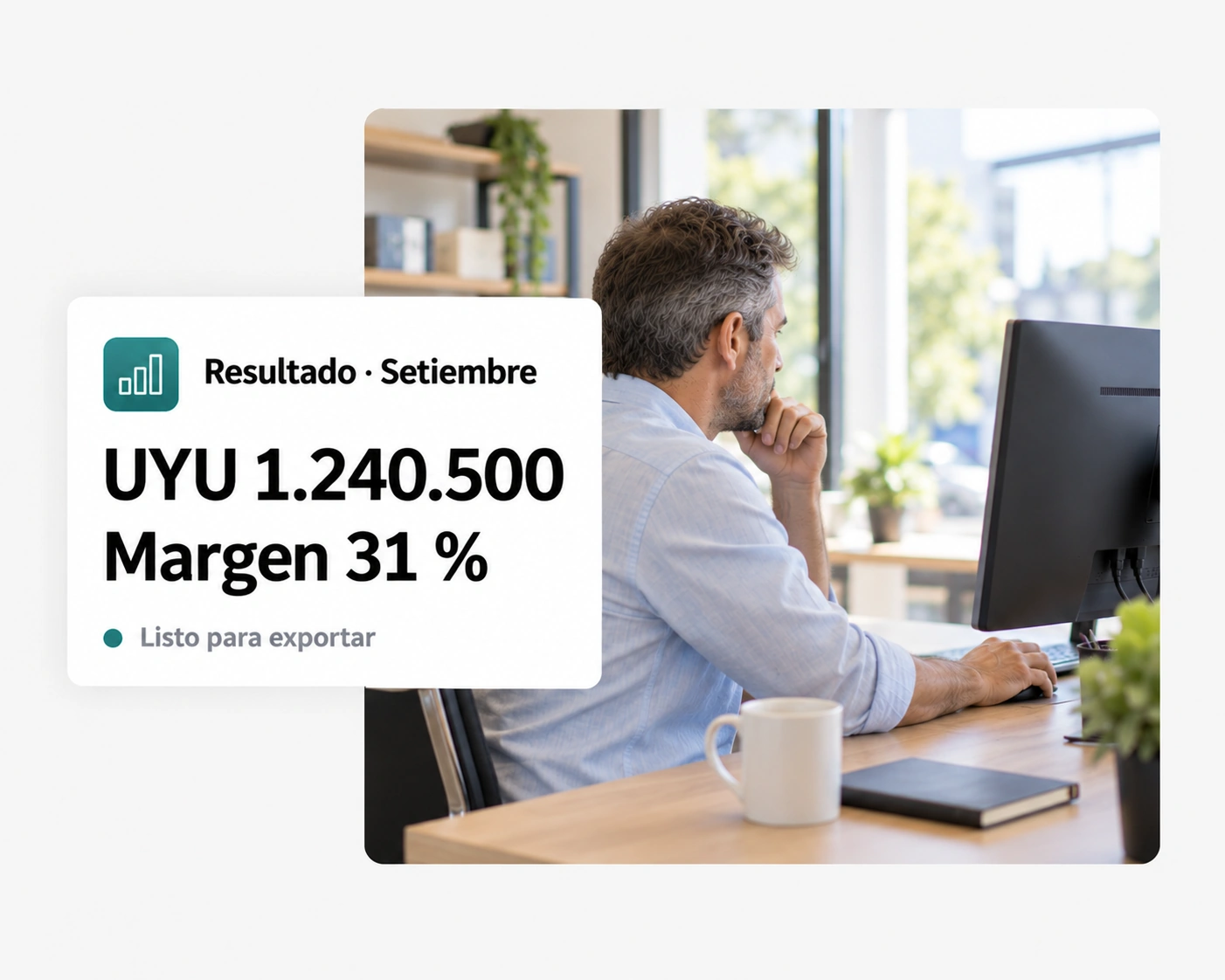 Dueño de una empresa lee el resultado del mes en su computadora; la tarjeta muestra UYU 1.240.500 con margen 31 %, listo para exportar